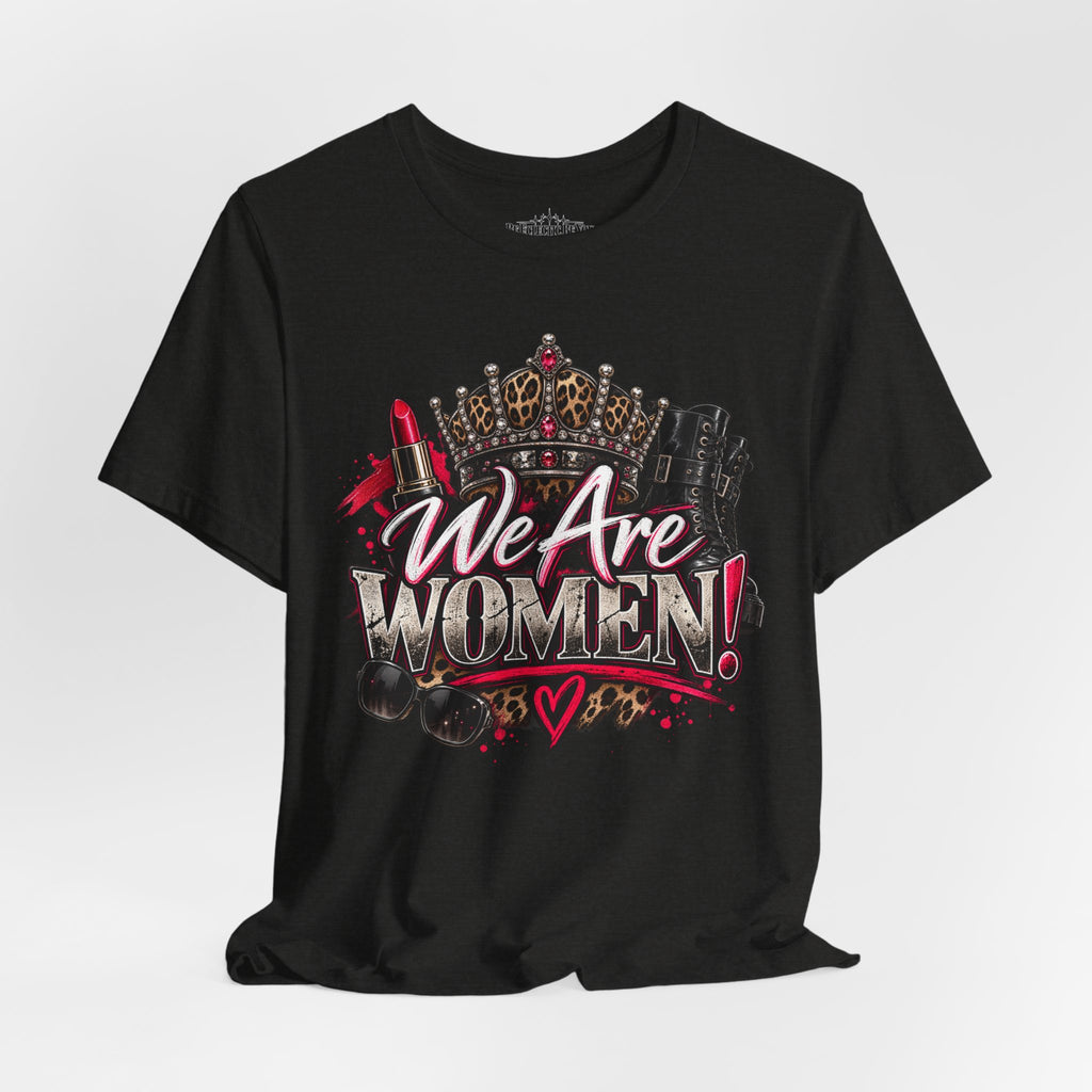 We Are Women Empowerment T-Shirt