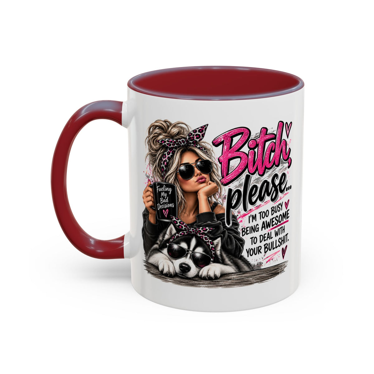 Bitch Please Coffee Mug – Sassy Woman & Husky Accent Mug, "I'm Too Busy Being Awesome" Gift for Friends