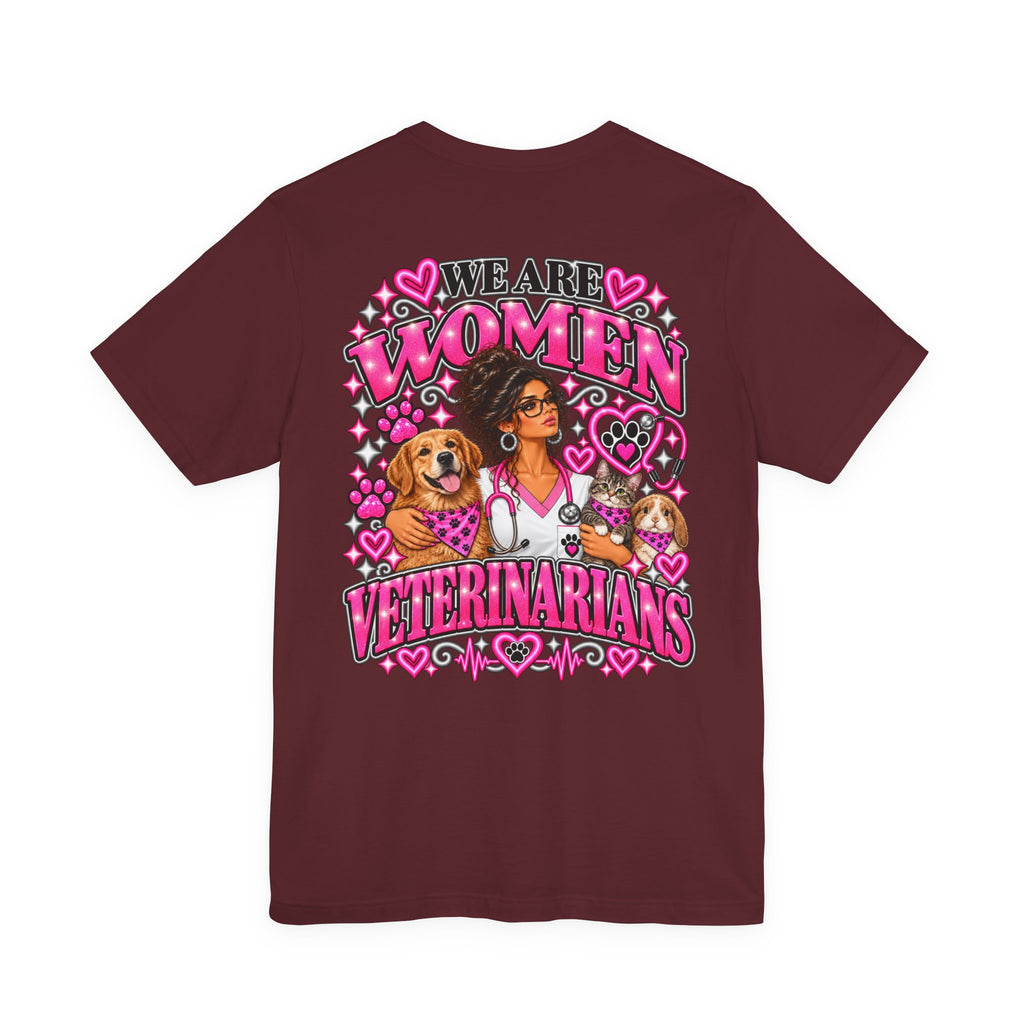 We Are Women Veterinarians Graphic Tee