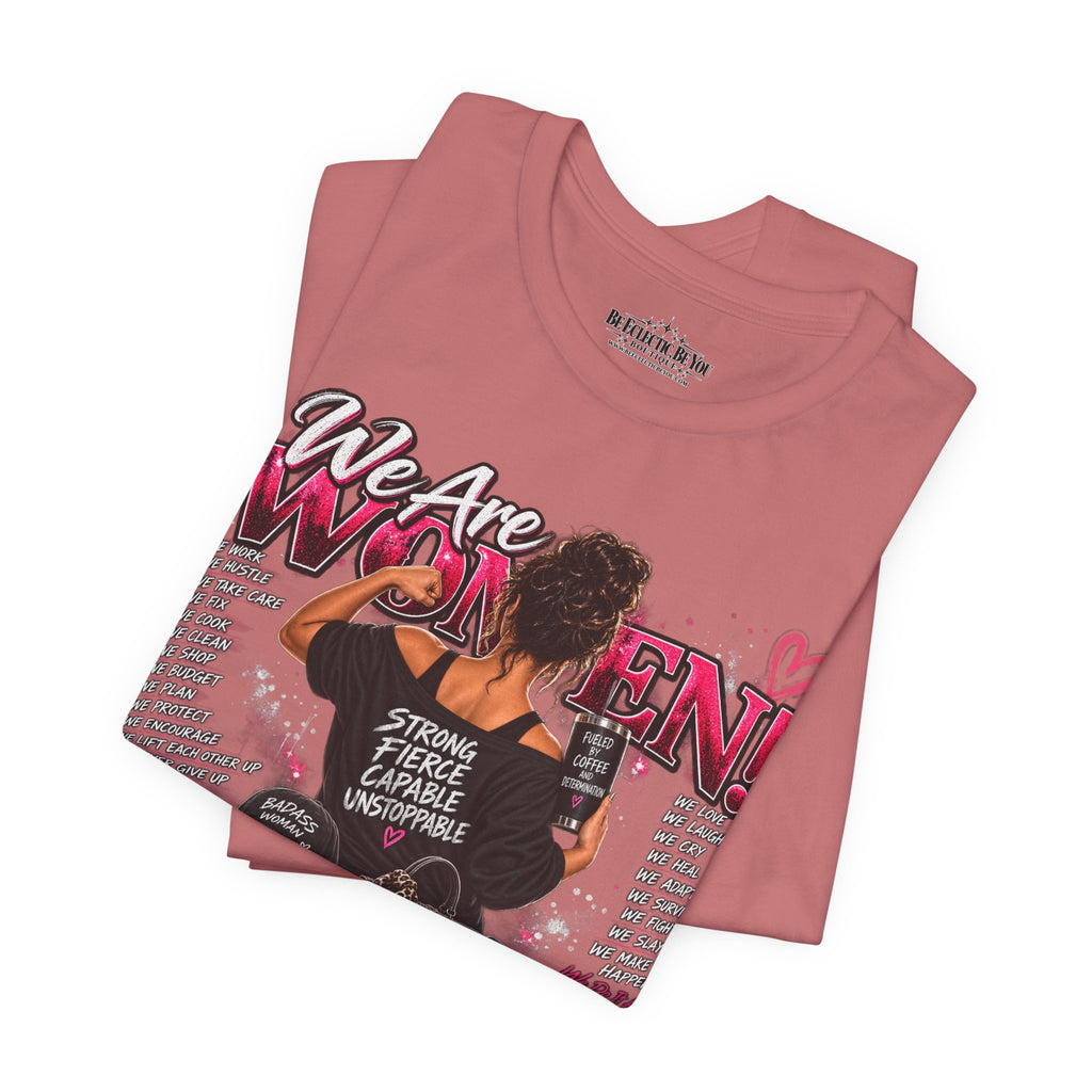 We Are Women Empowerment Graphic T-Shirt