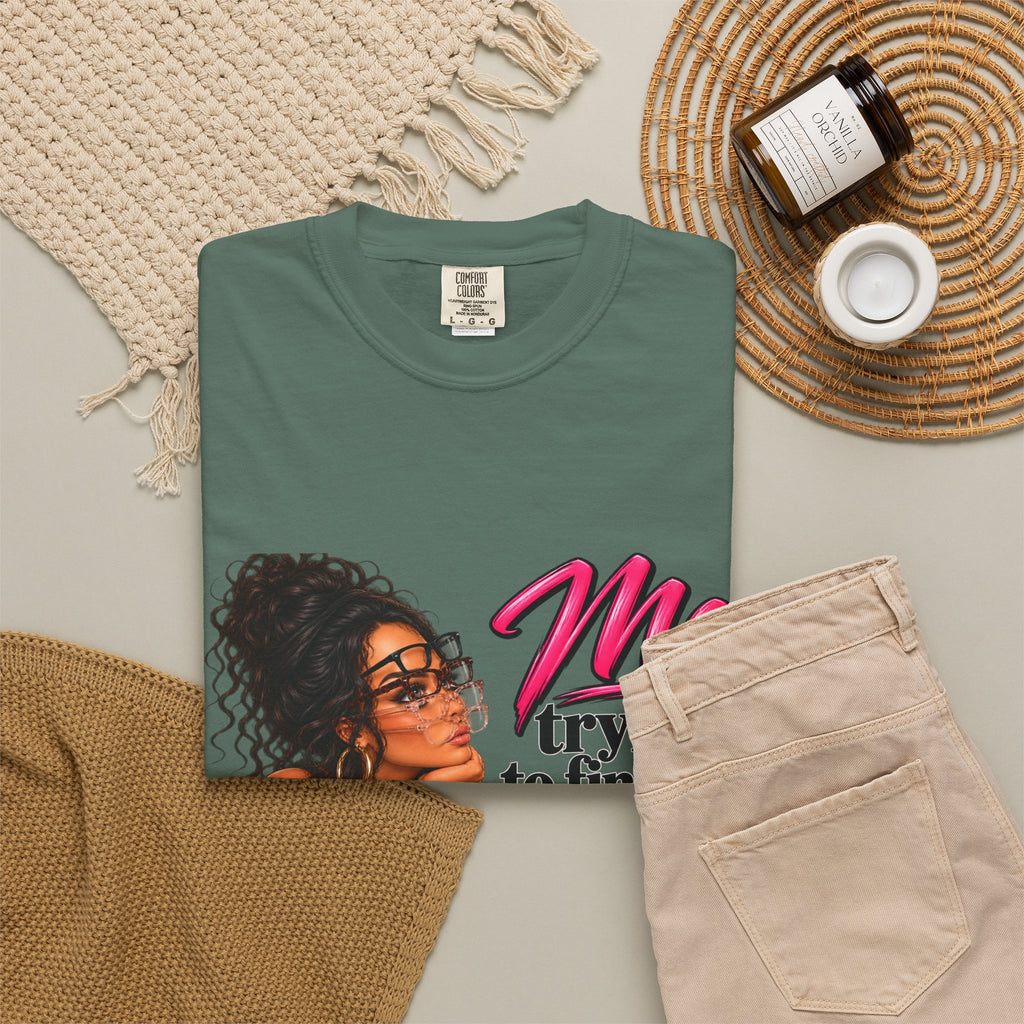 T-Shirt — "Me Trying to Find Out What I Saw in Him" Graphic Tee