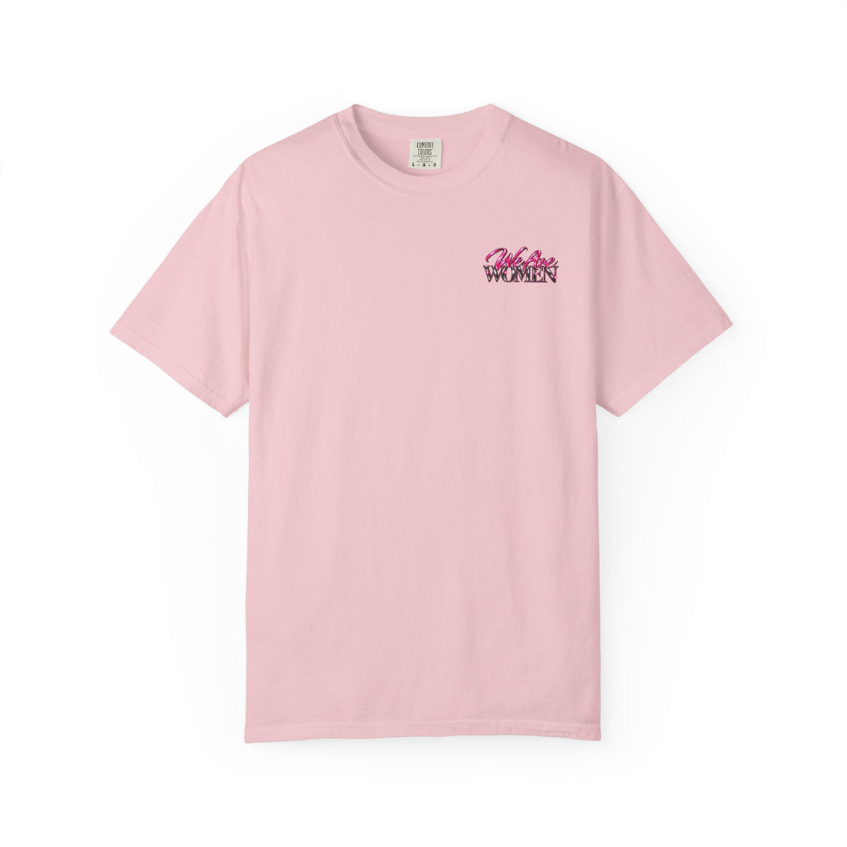 T-Shirt — "We Are Women" Empowerment Graphic Tee