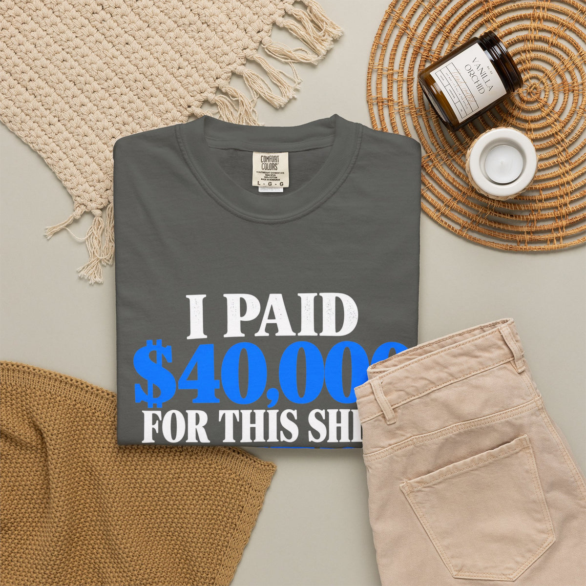 I Paid 40,000 For This Shirt T-Shirt — Funny Statement Graphic Tee