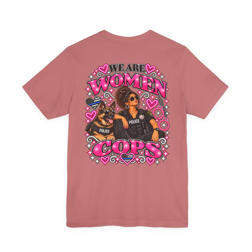 We Are Women Cops Graphic Tee