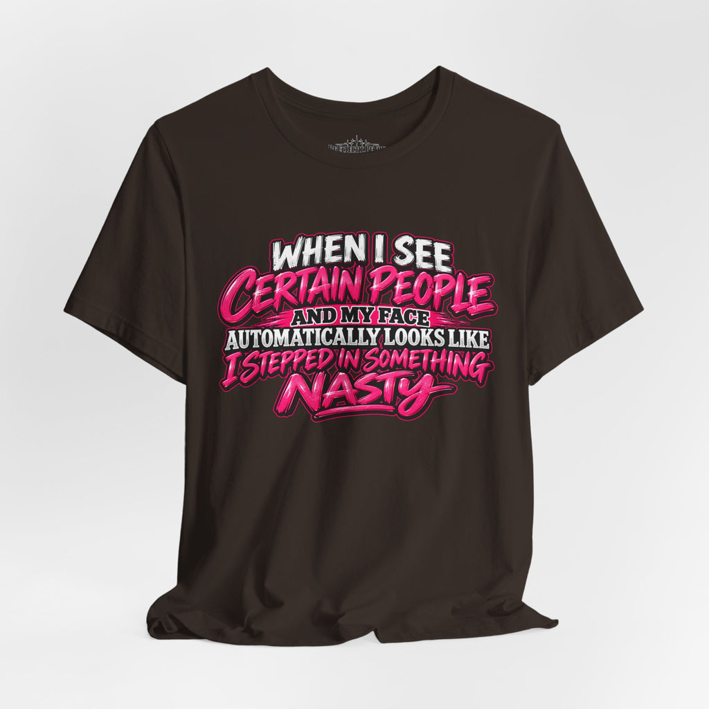 When I See Certain People Funny Sarcastic Quote T-Shirt