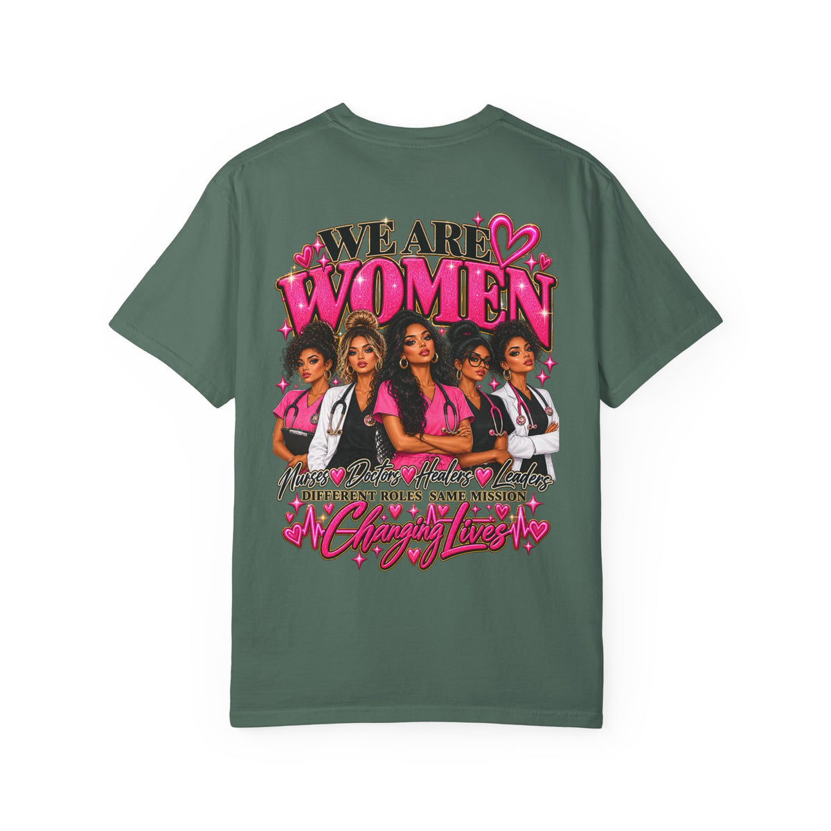 We Are Women Graphic T-Shirt — Empowering Nurses & Healthcare Ladies