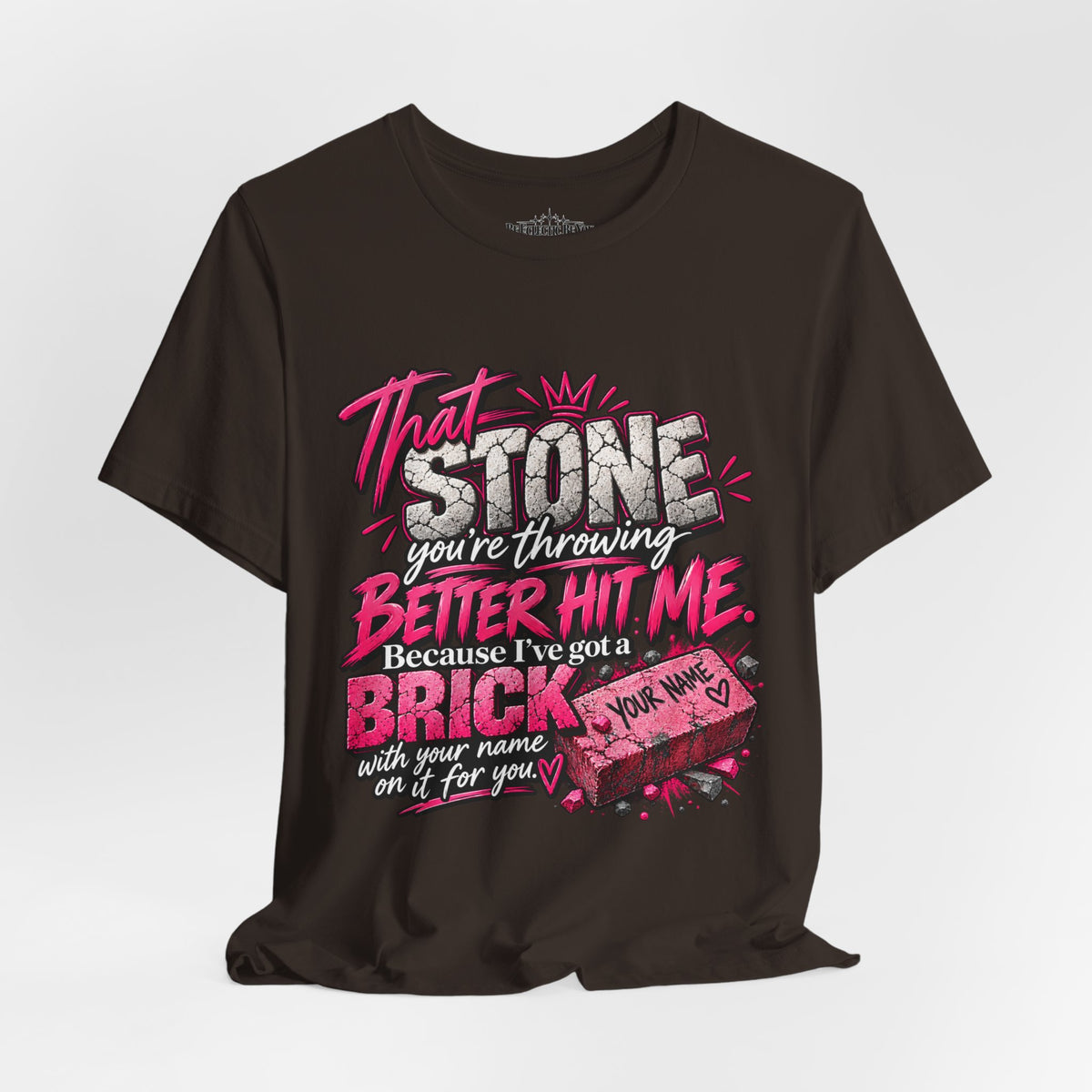 That Stone You’re Throwing? Better Hit Me Because I’ve Got Brick Weed Graphic Tee