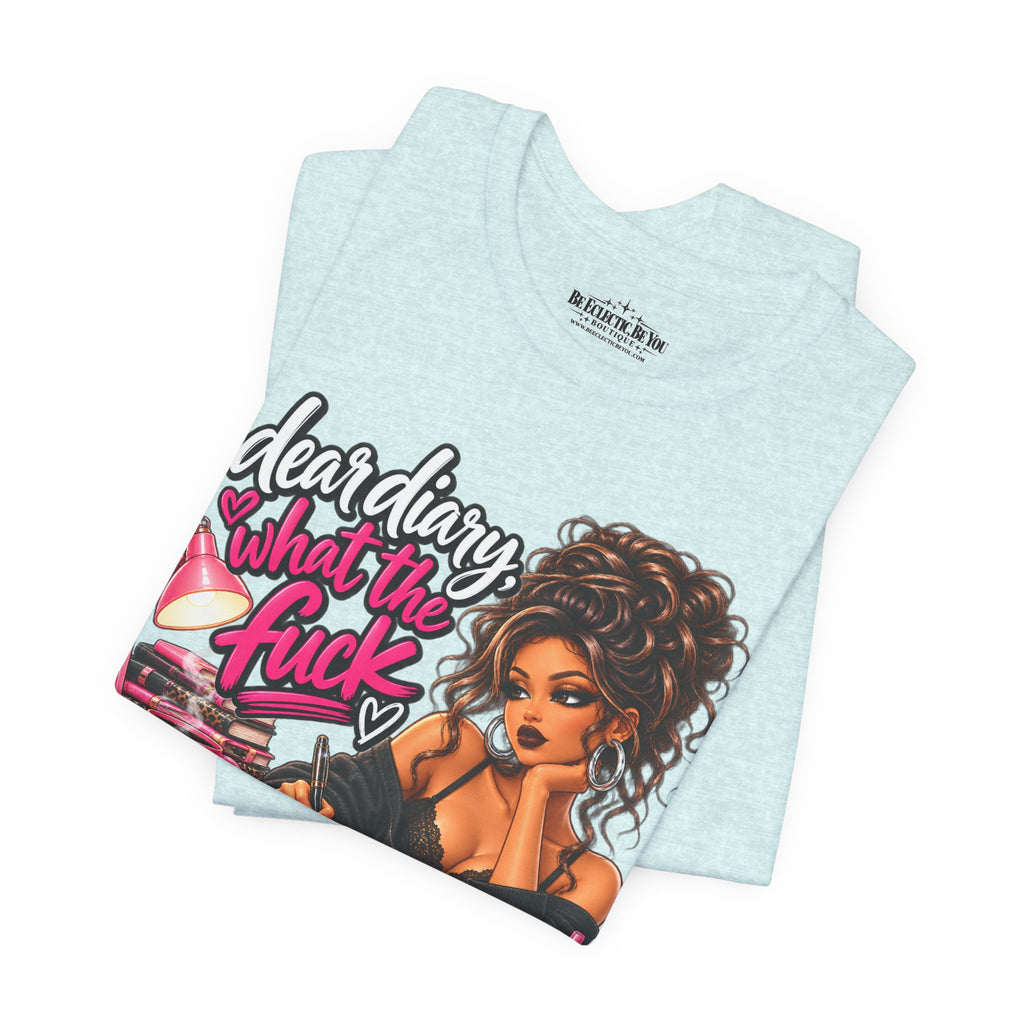 Dear Diary What the F*ck Graphic Tee
