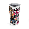 20oz Insulated Tumbler - "We Don't Need Permission" Sassy Girl Design