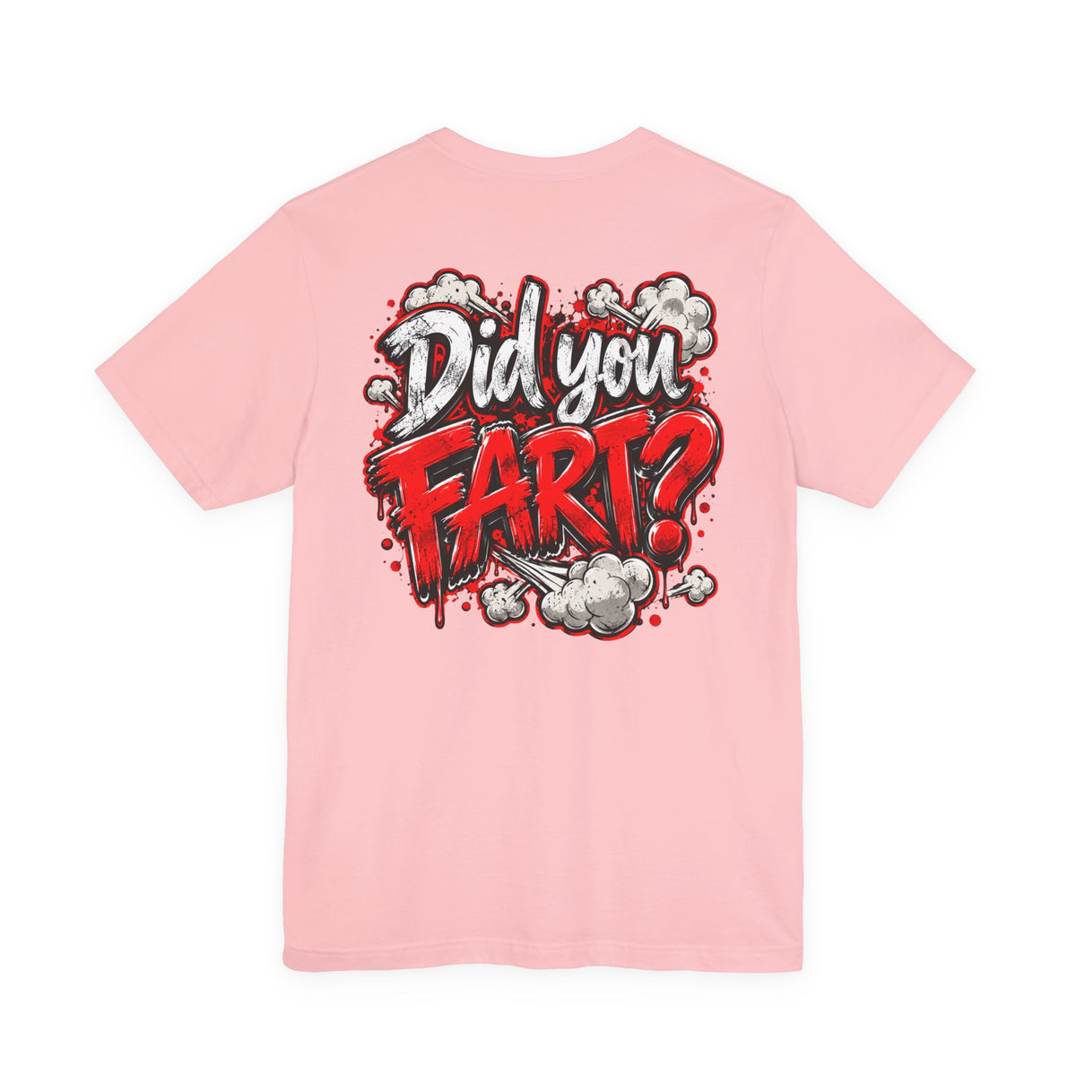 Did You Fart? Funny Humor Graphic T-Shirt