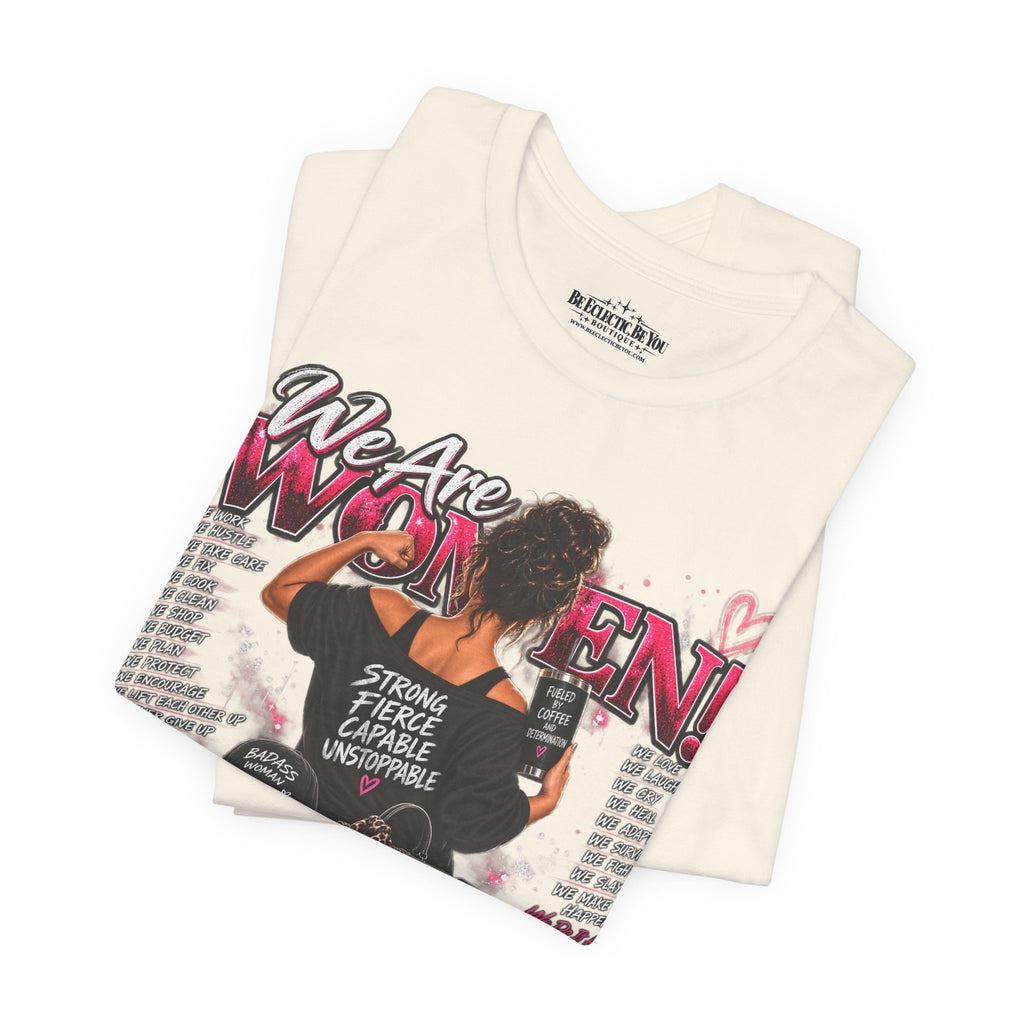 We Are Women Empowerment Graphic T-Shirt