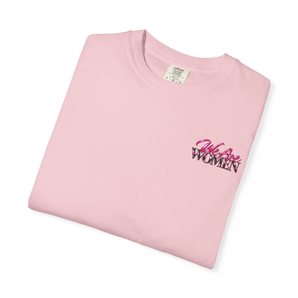 We Are Women Graphic T-Shirt — Empowering Nurses & Healthcare Ladies