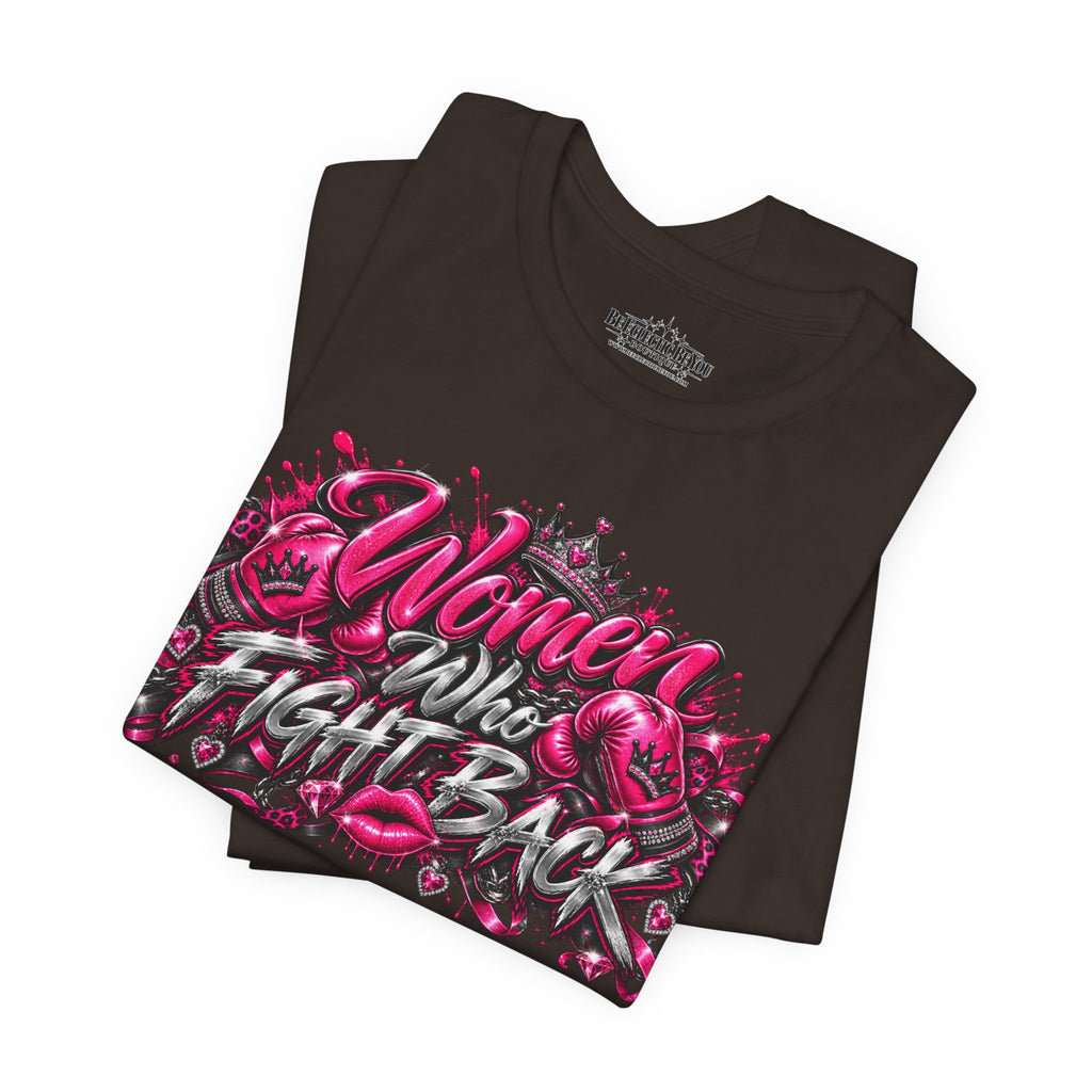 Women Who Fight Back Empowerment Graphic T-Shirt