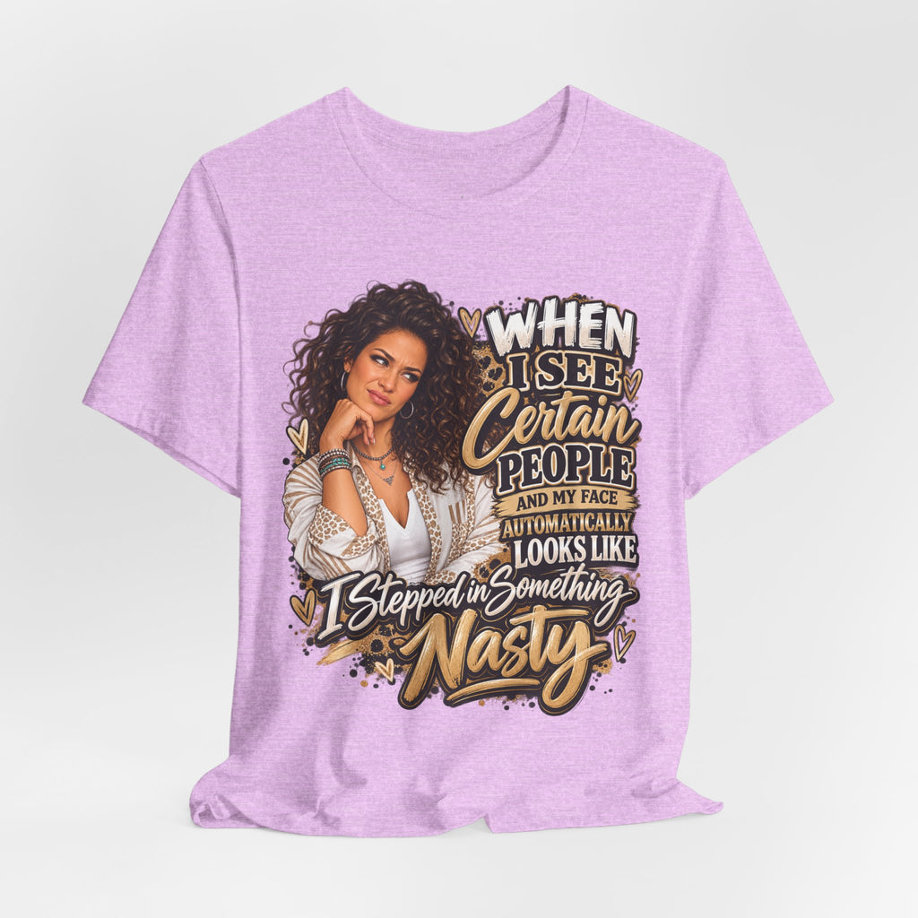 When I See Certain People Funny Sassy Women’s Graphic T-Shirt