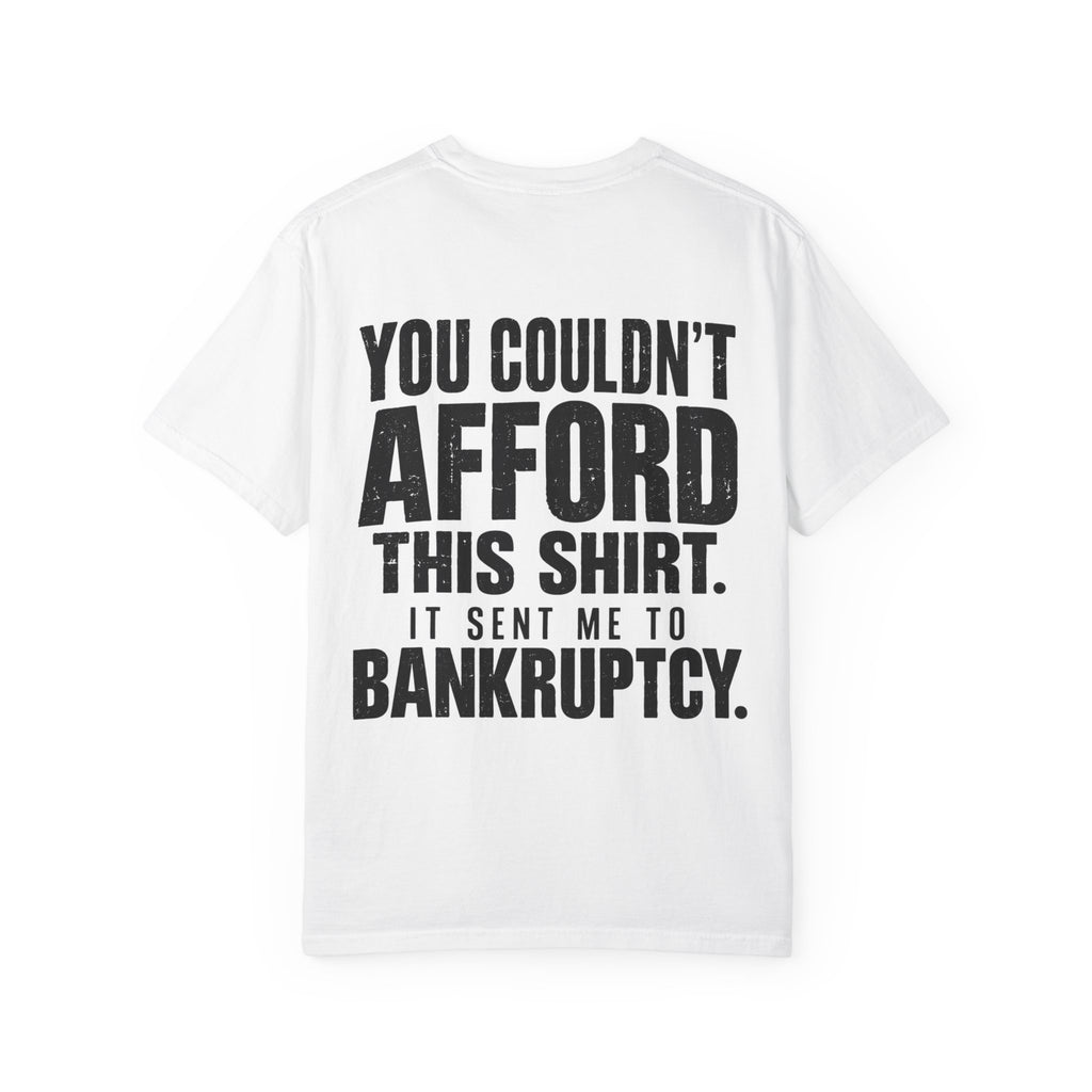 Funny 'You Couldn't Afford This Shirt' Graphic T-Shirt — Novelty Statement Tee