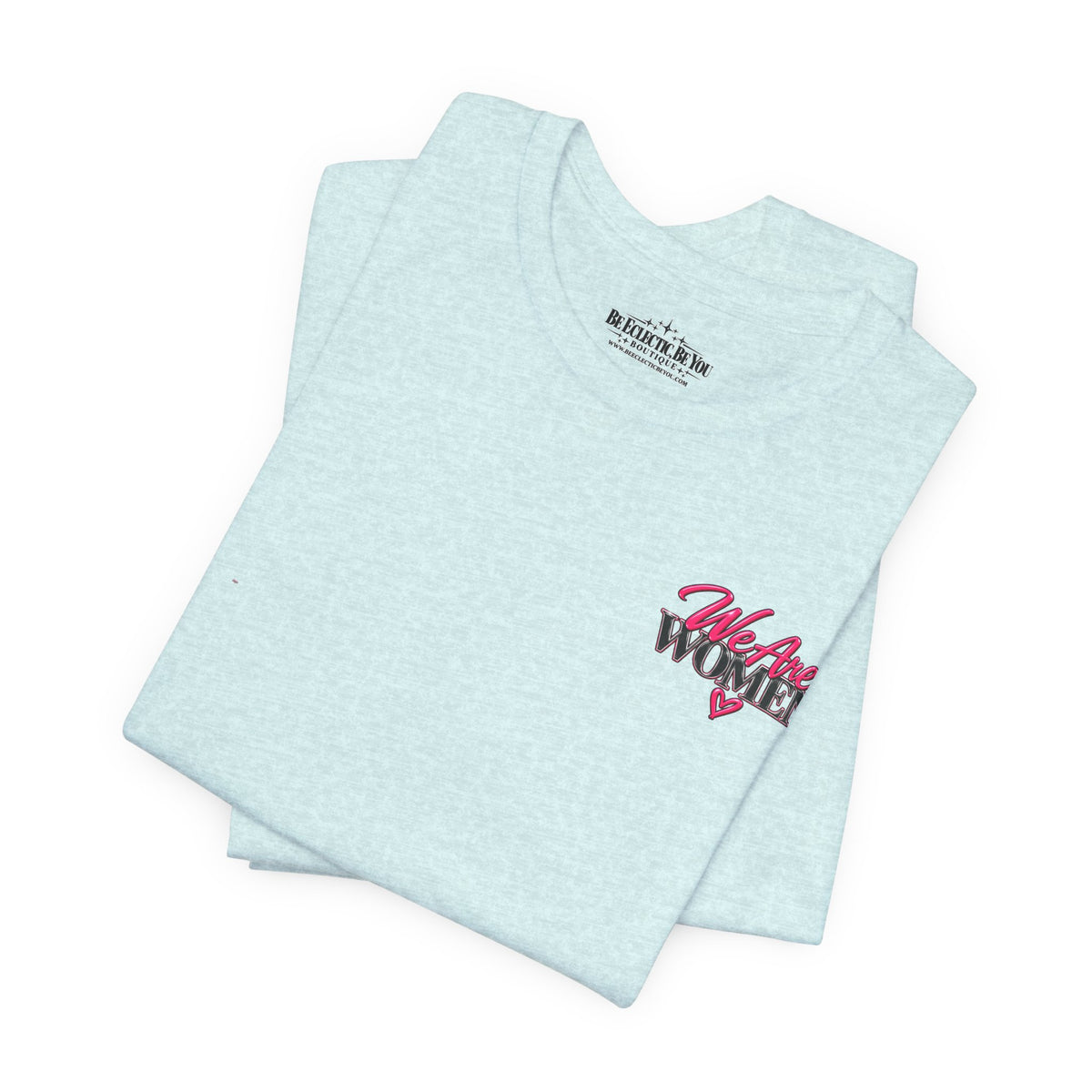 We Are Women Empowerment Graphic T-Shirt