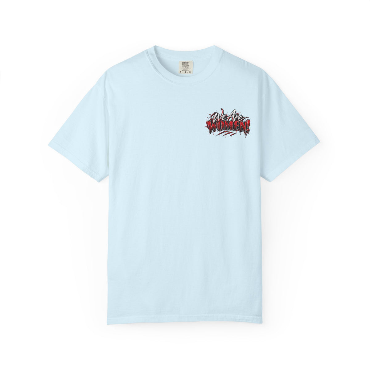 We Are Women T-Shirt — Zombie Apocalypse Funny Survival Tee (ketchup packets)