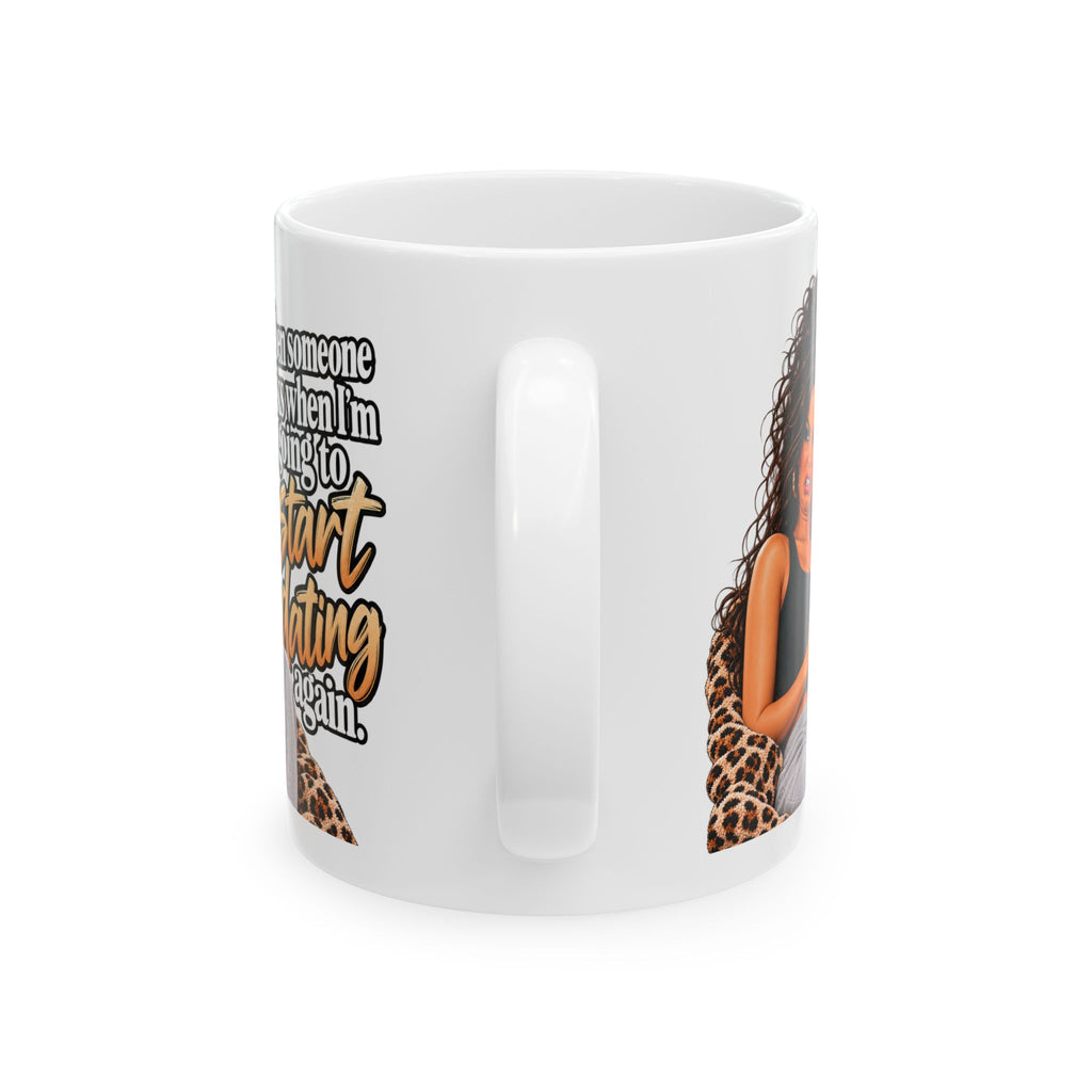 Ceramic Mug — "Don't Tell Someone I Said This When I'm Ready To Start Dating Again" Leopard Print Woman Coffee Cup