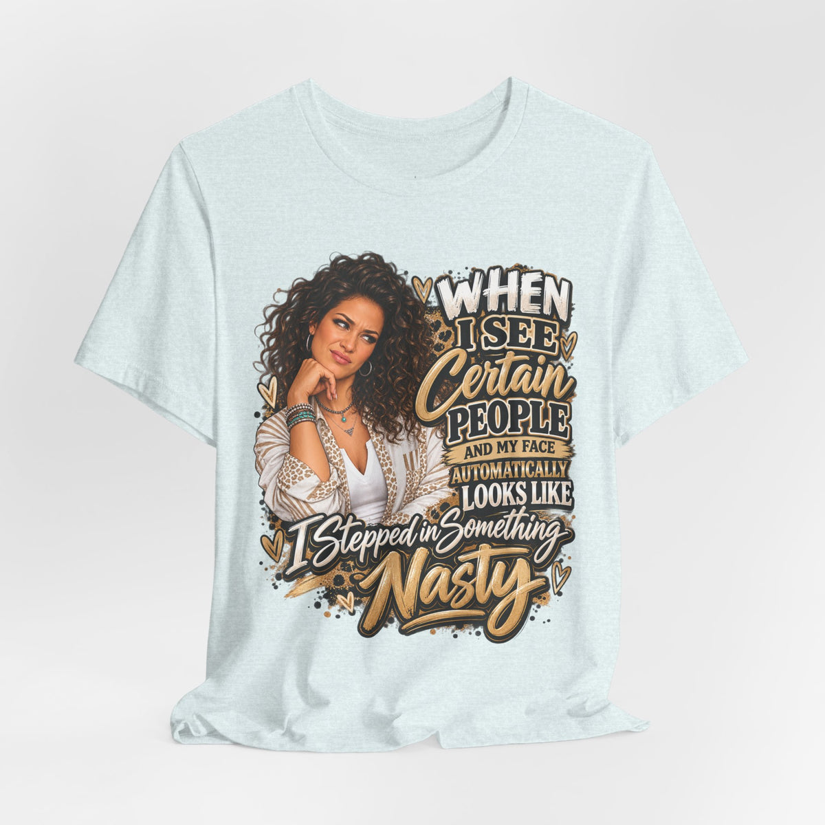 When I See Certain People Funny Sassy Women’s Graphic T-Shirt